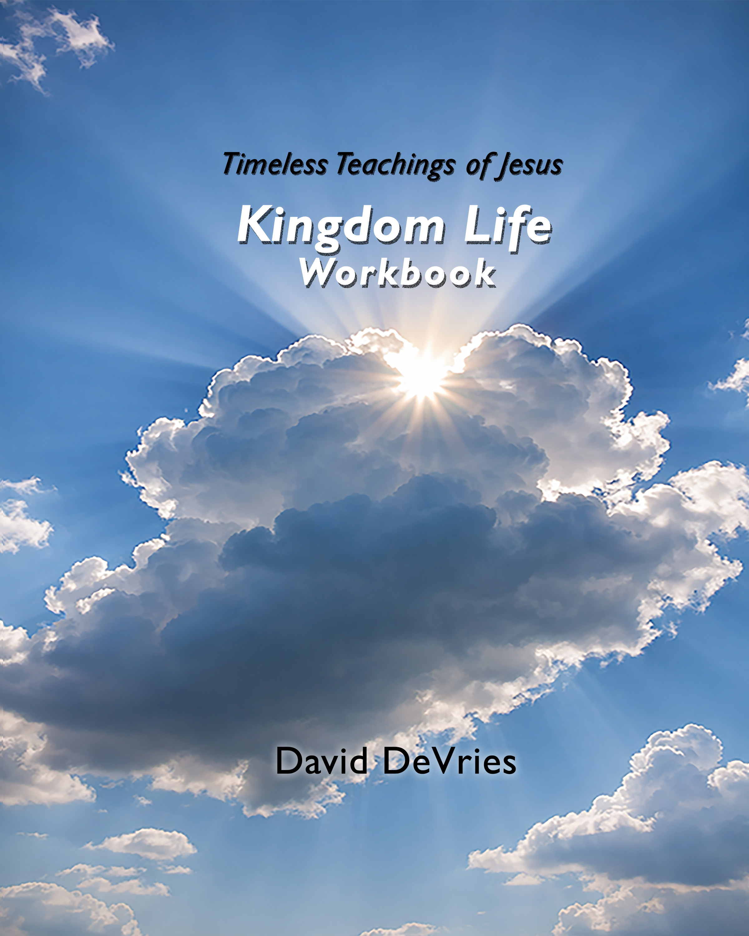 Kingdom Life Workbook Christian Discipleship Workbook